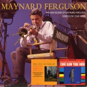 Maynard Ferguson - The New Sounds Of Maynard Ferguson/Come Blow Your Horn