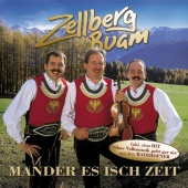 Zellberg Buam - Mander Es Isch Zeit