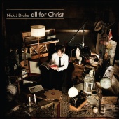 Nick J Drake - All For Christ