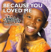 The African Children's Choir - Because You Loved Me