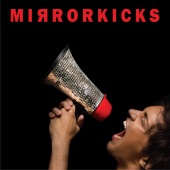 Mirrorkicks - Mirrorkicks