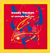 Woody Herman - Woody Herman (And The Herd) At Carnegie Hall, 1946