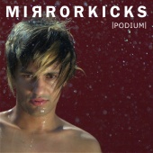 Mirrorkicks - Podium