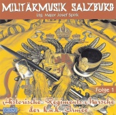 Militärmusik Salzburg - Historische Regiments-Märsche der k.u.k. Armee, Folge 1