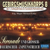 Gebirgsmusikkorps Garmisch-Partenkirchen - Serenade und großer- Bayrischer- Zapfenstreich