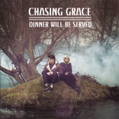 Chasing Grace - Dinner Will Be Served [EP]