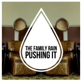 The Family Rain - Pushing It EP