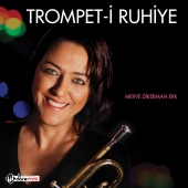 Merve Dikerman Erk - Trompet-i Ruhiye