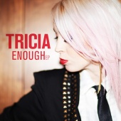 Tricia - Enough