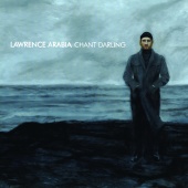 Lawrence Arabia - Chant Darling (Exclusive)