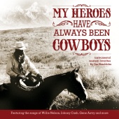 Jim Hendricks - My Heroes Have Always Been Cowboys: Instrumental Western Favorites