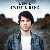 Denis - Twist & Bend