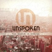 Unspoken - The World Is Waking