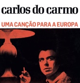 Carlos Do Carmo - Uma Canção Para A Europa