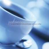 The Jeff Steinberg Jazz Ensemble - Jazz Blends: A Robust Blend Of Instrumental Jazz With Your Coffee