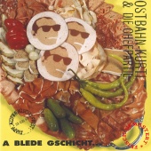 Ostbahn-Kurti & Die Chefpartie - A blede Gschicht - 1992 (frisch gemastert)