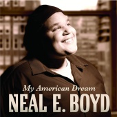 Neal E. Boyd - My American Dream