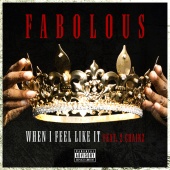 Fabolous - When I Feel Like It (feat. 2 Chainz)