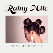 Rainy Milo - Deal Me Briefly