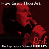 Red Hurley - How Great Thou Art