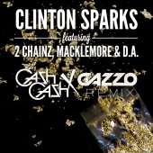 Clinton Sparks - Gold Rush (feat. 2 Chainz, Macklemore, D.A.) [Cash Cash x Gazzo Remix]