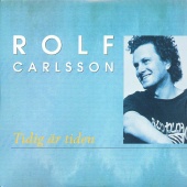 Rolf Carlsson - Tidig är tiden