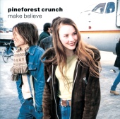 Pineforest Crunch - Make Believe [Bonus Version]