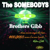 The Somebodys - 50 Trib To The Brothers Gibb