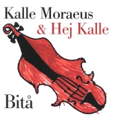 Kalle Moraeus & Hej Kalle - Bitå