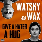 Watsky - Give A Hater A Hug