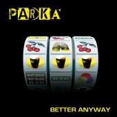 Parka - Better Anyway