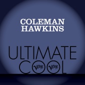 Coleman Hawkins - Coleman Hawkins: Verve Ultimate Cool