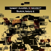 Robert Glasper Experiment - Black Radio 2 [Deluxe]