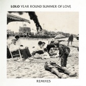 Lolô - Year Round Summer Of Love - Remixes