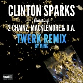 Clinton Sparks - Gold Rush (feat. 2 Chainz, Macklemore, D.A.) [Twerk Remix by MING]