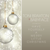 Toni Braxton & Babyface - Have Yourself A Merry Little Christmas