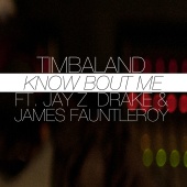 Timbaland - Know Bout Me (feat. JAY Z, Drake, James Fauntleroy)