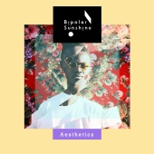 Bipolar Sunshine - Aesthetics [EP]