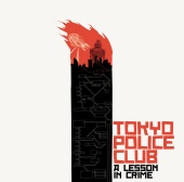 Tokyo Police Club - A Lesson In Crime