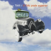 Taxi - O Céu Pode Esperar - O Melhor Dos Táxi