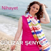 Gülizar Şenyer - Nihayet