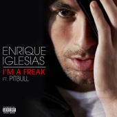 Enrique Iglesias - I'm A Freak (feat. Pitbull)