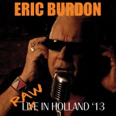 Eric Burdon - Raw In Holland '13 [Live From Zwarte Cross Festival, The Netherlands/July 27, 2013]