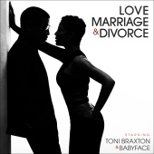 Toni Braxton & Babyface - Love, Marriage‎ & Divorce
