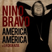 Nino Bravo & La Casa Azul - América América