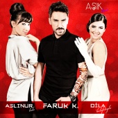 Faruk K - Aslınur - Dila - Aşık (Trio)