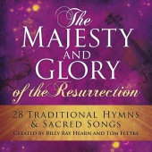 Billy Ray Hearn & Tom Fettke - The Majesty And Glory Of The Resurrection