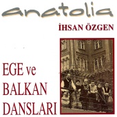 Ihsan Özgen - Anatolia Ege ve Balkan Dansları