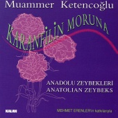 Muammer Ketencioglu - Karanfilin Moruna - Anadolu Zeybekleri