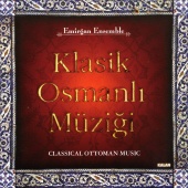 Emirgan Ensemble - Klasik Osmanlı Müziği
